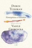 Calea. Nemarginirea se reinnoieste - Dorin Tudoran - Cartier