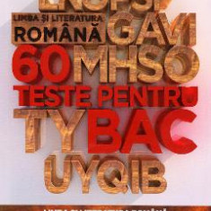 Limba si literatura romana 60 de teste pentru Bac - Camelia Sapoiu