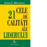 Cele 21 de calitati ale liderului - John C. Maxwell