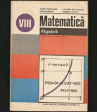 MATEMATICĂ - ALGEBRĂ - MANUAL CLASA A VIII-A - IOAN CRĂCIUNEL, P. SIMION - 1984