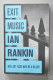 EXIT MUSIC by IAN RANKIN , 2008, COPERTA BROSATA CU URME DE UZURA