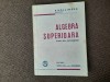 Algebra Superioara, A. Hollinger, Clasa VIII, 1946, Librarie Socec Co., Matematica, Carte veche