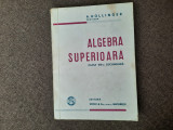 A. Hollinger - Algebra superioara. Clasa a VIII-a secundara (1946)