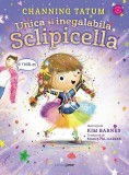 Unica si Inegalabila Sclipicella, Channing Tatum - Editura Corint