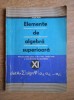 Eugen Radu - Elemente de algebra superioara. Manual pentru clasa a XI-a liceu...