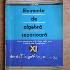 Eugen Radu - Elemente de algebra superioara. Manual pentru clasa a XI-a liceu...