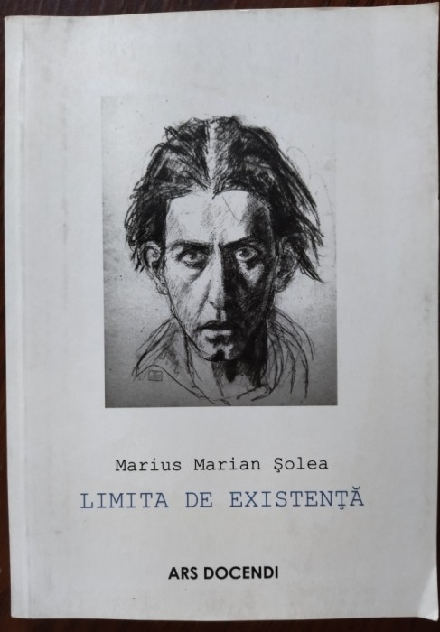 MARIUS MARIAN SOLEA - LIMITA DE EXISTENTA (VERSURI 2013/DESENE ION LUCIAN MURNU)