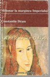 Milionar la Marginea Imperiului - Constantin Dram, Institutul European, 1998, Roman, Beletristica, 183 Pagini