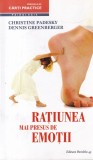 Christine Padesky, Dennis Greenberger - Ratiunea mai presus de emotii.