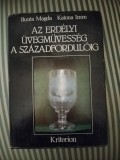 Bunta Magda Katona Imre Az Erdelyi Uvegmuvesseg a Szabadforduloig, ( Din istoria sticlaritului in Transilvania), ed. princeps, bogat ilustrata