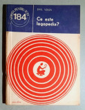 Ce este logopedia? - Emil Verza ______ Colectia Stiinta Pentru Toti nr. 184