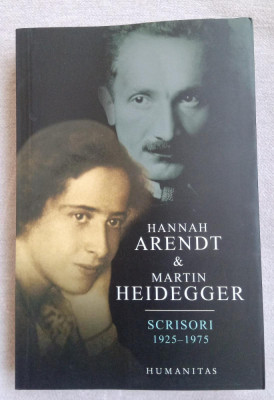 Hannah ARENDT; Martin HEIDEGGER. Scrisori 1925-1975 foto