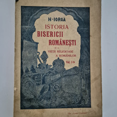Carte veche 1908 Nicolae Iorga Istoria bisericii romanesti volumul 1