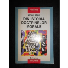 Ernest Stere - Din istoria doctrinelor morale (1998, editie integrala)