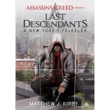 Assassin's Creed - Last Descendants - A New York-i felkel&eacute;s - Matthew J. Kirby