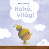 Hah&oacute;, vil&aacute;g! - Maros Krisztina