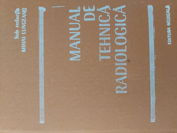 Manual de Tehnica radiologica Mihai Lungeanu 1988