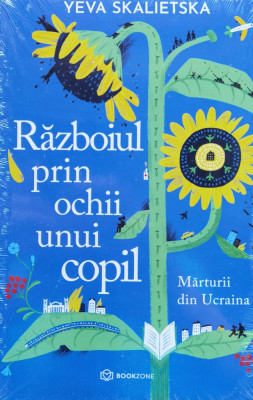 Razboiul prin ochii unui copil. Marturii din Ucraina - 2022 - Yeva Skalietska (xx389) foto