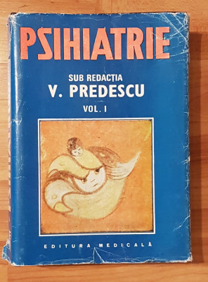 Vasile Predescu - Psihiatrie (volumul 1) foto