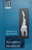 Alfabetul Pietrelor - Henrietta Rose-Innes, Editura Tritonic, 2007, Roman, Beletristica, Limba Romana, Paperback