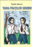 Taina fratilor gemeni - Vasile Marcu