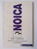 Cumpara ieftin De Caelo. Incercare in jurul cunoasterii si individului - Constantin NOICA, Humanitas