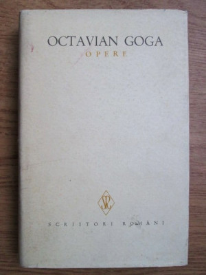 Octavian Goga - Opere volumul 1 (1978, editie cartonata) foto