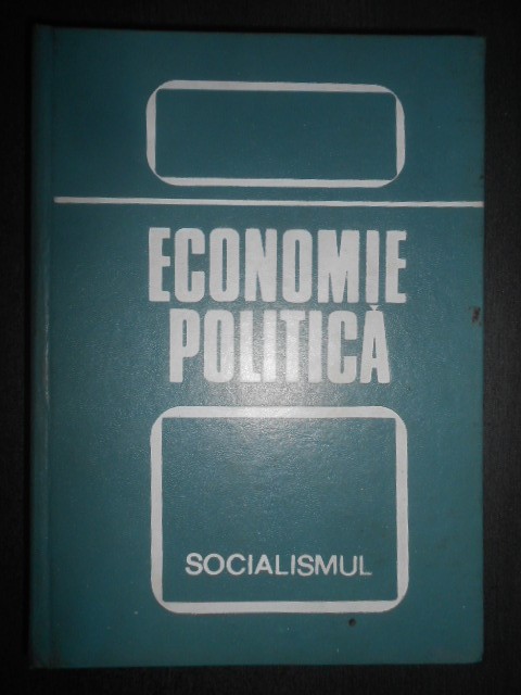N. N. Constantinescu - Economia politica a socialismului (1976, ed. cartonata)