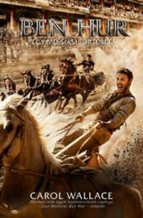 Ben Hur - Egy messi&aacute;si t&ouml;rt&eacute;net - Carol Wallace