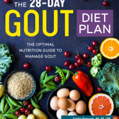 The 28-Day Gout Diet Plan: The Optimal Nutrition Guide to Manage Gout