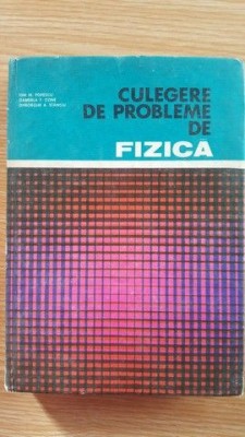 Culegere de probleme de fizica- M. Popescu, Gabriela Cone, Gheorghe Stanciu foto