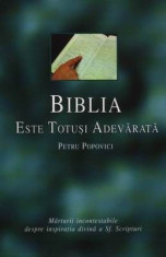 Biblia este totusi adevarata - Petru Popovici foto