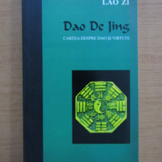 Lao Zi - Dao De Jing. Cartea despre Dao si virtute