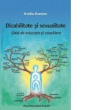 Dizabilitate si sexualitate. Ghid de educatie si consiliere - Ovidiu Damian