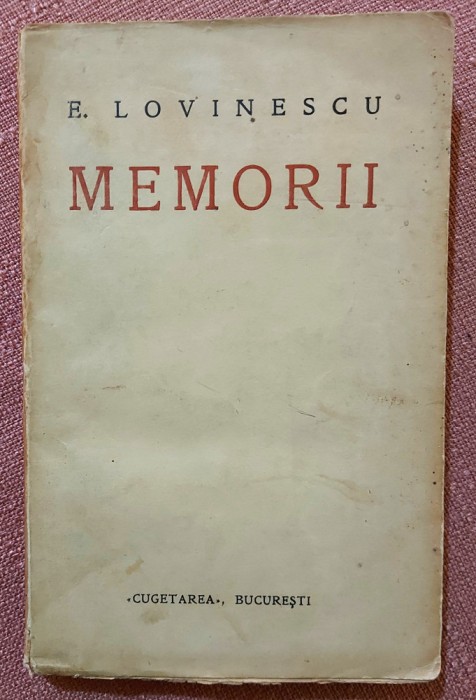 Memorii 11900-1916. Editura Cugetarea, 1931 - Eugen Lovinescu
