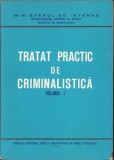 C8170N Tratat practic de criminalistică, volumul I, 1976, Inspectoratul General al Miliției, Institutul de Criminalistică