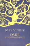 Omul Resentimentului - Max Scheler, Humanitas 2007, Filosofie, Limba Romana, Paperback