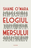 Cumpara ieftin Elogiul Mersului, Shane O Mara - Editura Polirom