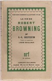LA VIE DE ROBERT BROWNING - G.K. CHESTERTON (CARTE IN LIMBA FRANCEZA)