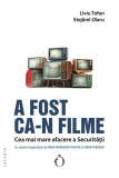 A fost ca-n filme. Cea mai mare afacere a Securitatii