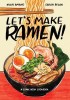 Let&#039;s Make Ramen!: A Comic Book Cookbook