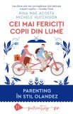 Cei mai fericiti copii din lume. Parenting in stil olandez - Humanitas