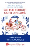 Cei mai fericiți copii din lume. Parenting &icirc;n stil olandez