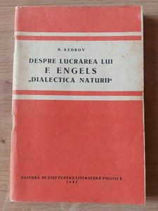 Despre lucrarea lui F. Engels &amp;bdquo;Dialectica naturii&amp;rdquo;- Kedrov foto