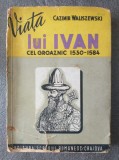 Cazimir Waliszewski - Viața lui Ivan cel Groaznic 1530-1584