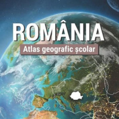 Atlas geografic scolar. Romania