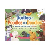 Oodles of Poodles and Doodles: A Woofing, Wagging Book of Colors