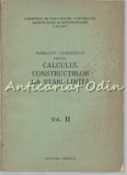 Cumpara ieftin Normativ Calcul Constructii Stari Limita, Vol. II, 1963, Bucuresti, Tehnica. Constructii, Inginerie, Proiectare, Calcul Structuri