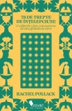 78 de trepte de intelepciune. O calatorie catre cunoasterea de sine ghidata de tarot &ndash; Rachel Pollack