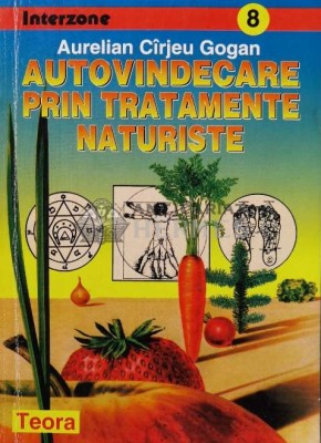 Autovindecare prin tratamente naturiste - Aurelian Carjeu Gogan (B47) foto